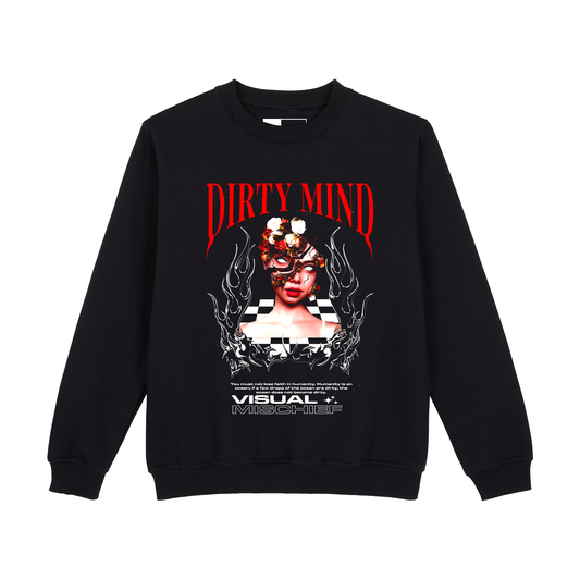 DIRTY MIND 2 SWEATSHIRT